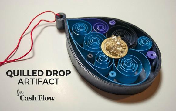 Quilled Drop | Artifact for Cash Flow